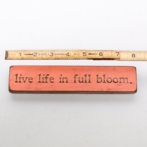 Rustic Farmhouse Country Cottage LIVE LIFE IN FULL BLOOM Wooden Sitter 8 X 1.75" - Picture 4 of 5